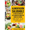 Alimentación saludable La guía de ciencia de los alimentos sobre qué comer en español/ Healthy nutrition The food science guide on what to eat in Span - Paperback