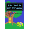 The Turtle In The Tree House: English/Spanish Edition - Paperback
