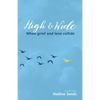 High and Wide: When grief and love collide - Paperback