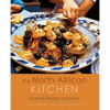 The North African Kitchen: Regional Recipes and Stories: 15-Year Anniversary Edition - Hardcover