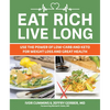 Eat Rich, Live Long: Use the Power of Low-Carb and Keto for Weight Loss and Great Health - Paperback