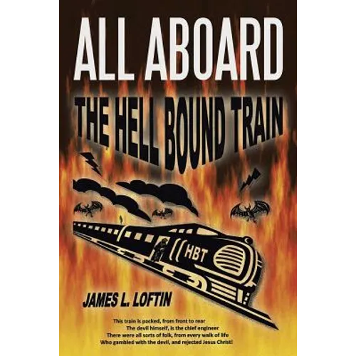 All Aboard: The Hellbound Train - Paperback