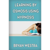 Learning By Osmosis Using Hypnosis - Paperback