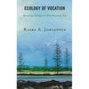Ecology of Vocation: Recasting Calling in a New Planetary Era - Paperback