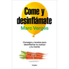 Come Y Desinflámate: Consejos Y Recetas Para Desinflamar Tu Cuerpo Y Tu Mente / Eat and Reduce Bloating - Paperback