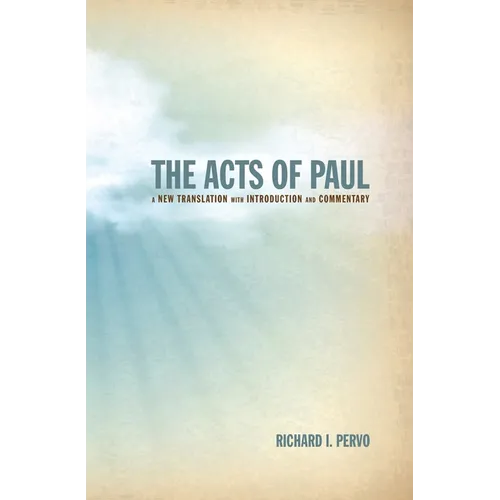 The Acts of Paul: A New Translation with Introduction and Commentary - Hardcover