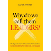 Why Do We Call Them Leaders?: The disgraceful collapse of America's leadership standards. No integrity. No honor. No shame. - Hardcover