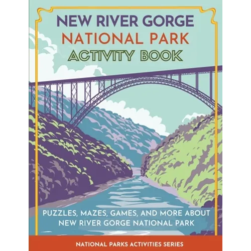 New River Gorge National Park Activity Book: Puzzles, Mazes, Games, and More about New River Gorge National Park - Paperback