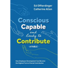 Conscious, Capable, and Ready to Contribute: A Fable: How Employee Development Can Become the Highest Form of Social Contribution - Hardcover