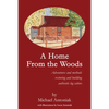 A Home From the Woods: Adventures and methods restoring and building authentic log cabins - Paperback