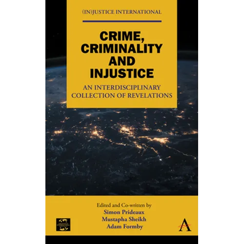 Crime, Criminality and Injustice: An Interdisciplinary Collection of Revelations - Hardcover