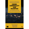 Crime, Criminality and Injustice: An Interdisciplinary Collection of Revelations - Hardcover