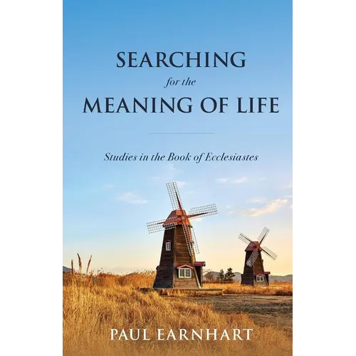 Searching for the Meaning of Life: Studies in the Book of Ecclesiastes - Paperback