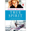 True Spirit: The True Story of a 16-Year-Old Australian Who Sailed Solo, Nonstop, and Unassisted Around the World - Paperback