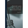 Theory and Practice of Bloodletting - Hardcover