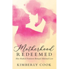 Motherhood Redeemed: How Radical Feminism Betrayed Maternal Love - Hardcover