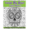 Color Me High: Sugar Skulls: Dia de los Muertos - Paperback
