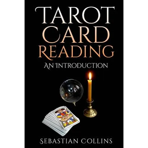 Tarot Card Reading: An Introduction: Beginners Guide Learning, The Ultimate Secret Of Professional Fortune Telling, Beginners Guide, Readi - Paperback