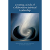 Creating a Circle of Collaborative Spiritual Leadership - Paperback