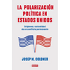 La Polarización Política En Estados Unidos / Constitutional Polarization: A Critical Review of the Us Political System: Orígenes Y Actualidad de Un Co - Paperback