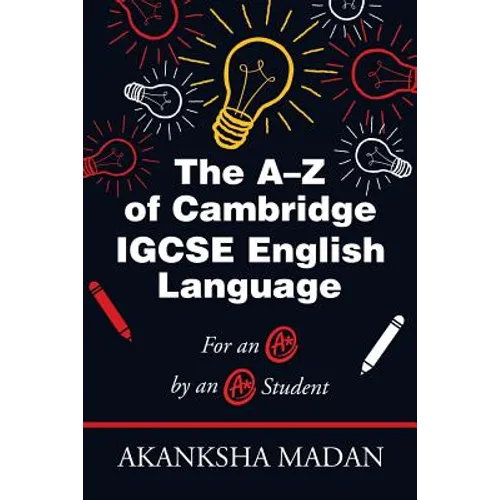 The A-Z of Cambridge Igcse English Language: For an A* by an A* Student - Paperback