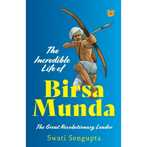 The Incredible Life of Birsa Munda the Great Revolutionary Leader - Paperback