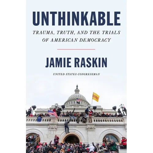 Unthinkable: Trauma, Truth, and the Trials of American Democracy - Paperback