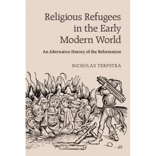 Religious Refugees in the Early Modern World - Paperback
