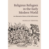 Religious Refugees in the Early Modern World - Paperback