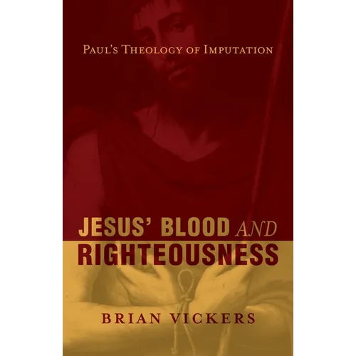 Jesus' Blood and Righteousness: Paul's Theology of Imputation - Paperback