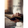 Her Preaching Body: Conversations about Identity, Agency, and Embodiment Among Contemporary Female Preachers - Paperback