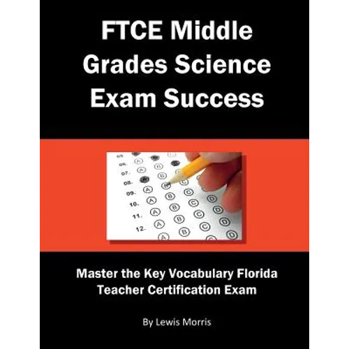 FTCE Middle Grades Science Exam Success: Master the Key Vocabulary of the Florida Teacher Certification Exam - Paperback