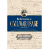 The Encyclopedia of Civil War Usage: An Illustrated Compendium of the Everyday Language of Soldiers and Civilians - Paperback
