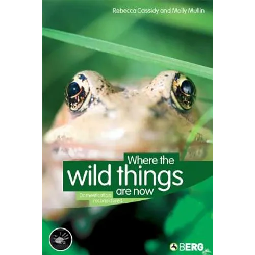 Where the Wild Things Are Now: Domestication Reconsidered - Paperback