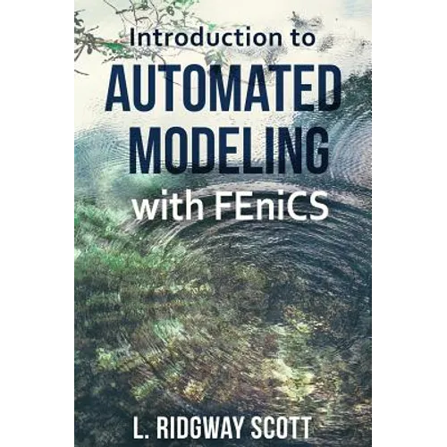 Introduction to Automated Modeling with FEniCS - Hardcover