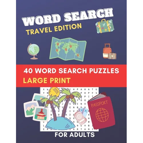 Word Search Travel Edition 40 word search Puzzles Large print for Adults: brain game puzzles while you travel, brain training word seek book puzzles, - Paperback