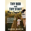Thy Rod and Thy Staff, They Comfort Me - Book II: The Book of Hebrews and the Corporal Punishment of Children in the Christian Context - Paperback