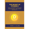 The Secret of Vitamin D: How to Detect a Vitamin D Deficiency and Easily Reverse It - Paperback