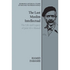 The Last Muslim Intellectual: The Life and Legacy of Jalal Al-E Ahmad - Paperback