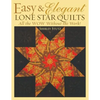 Easy & Elegant Lone Star Quilts: All the Wow Without the Work! - Paperback