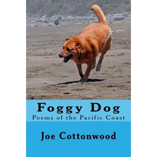 Foggy Dog: Poems of the Pacific Coast - Paperback
