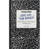 Opc Ua: The Basics: An OPC UA Overview For Those Who May Not Have a Degree in Embedded Programming - Paperback