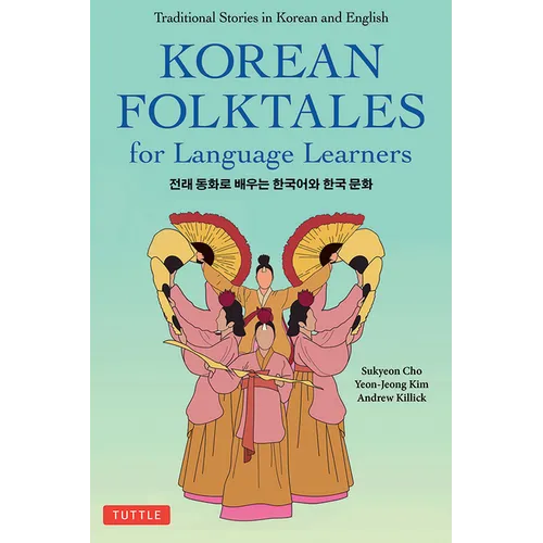Korean Folktales for Language Learners: Traditional Stories in English and Korean (Free Online Audio) - Paperback