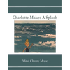 Charlotte Makes A Splash - Hardcover