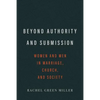 Beyond Authority and Submission: Women and Men in Marriage, Church, and Society - Paperback