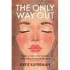 The Only Way Out: A bully, a victim and a bystander whose lives will never be the same - Paperback