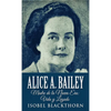 Alice A. Bailey - Madre de la Nueva Era: Vida y Legado - Hardcover