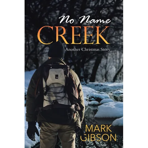 No Name Creek: Another Christmas Story - Paperback
