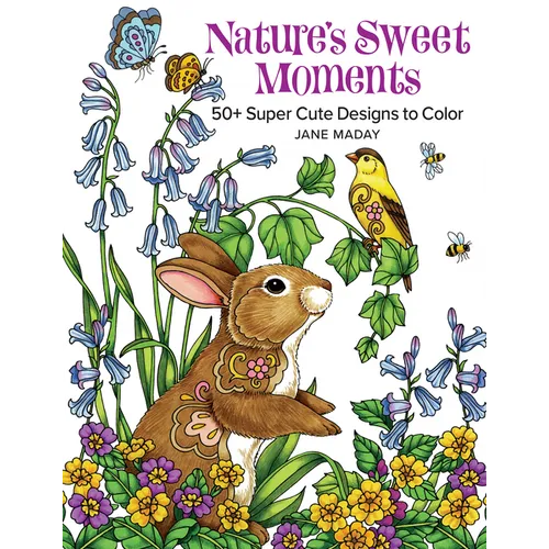 Nature's Sweet Moments: 50+ Super Cute Designs to Color - A Relaxing Coloring Book of Animals and Flowers for Adults and Kids - Paperback