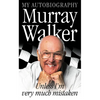 Murray Walker: Unless I'm Very Much Mistaken - Paperback